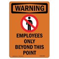 Signmission Safety Sign, OSHA WARNING, 7" Height, Employees Only Beyond, Portrait OS-WS-D-57-V-13156